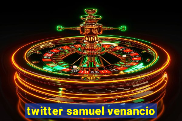 twitter samuel venancio